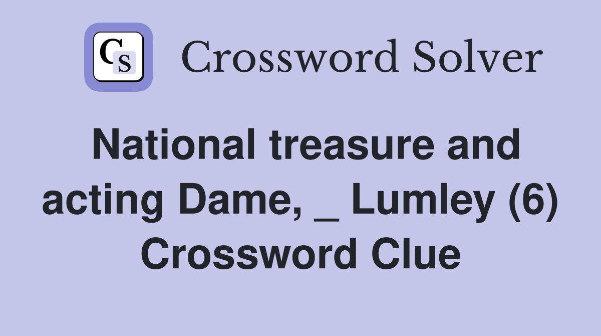 National treasure and acting Dame Lumley 6